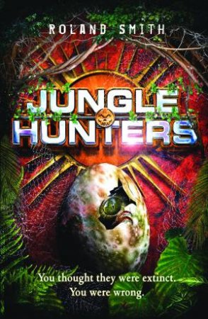 Jungle Hunters by Roland Smith