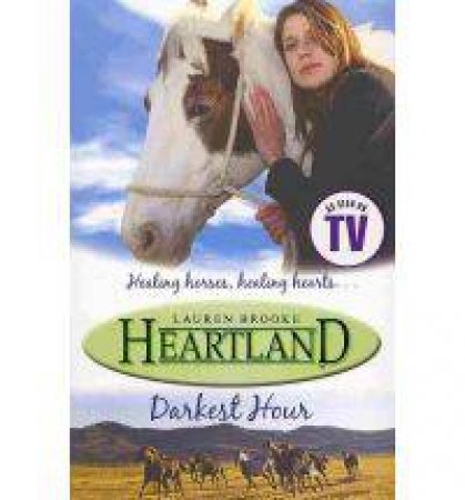 Heartland 13 Darkest Hour by Lauren Brooke