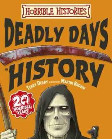 Horrible Histories: Deadly Days in History by Terry Deary