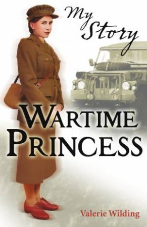 My Story: Wartime Princess by Valerie Wilding