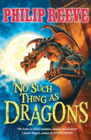 No Such Thing as Dragons by Philip Reeve