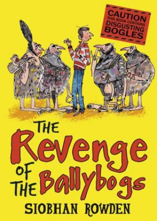 Revenge of the Ballybogs by Siobhan Rowden