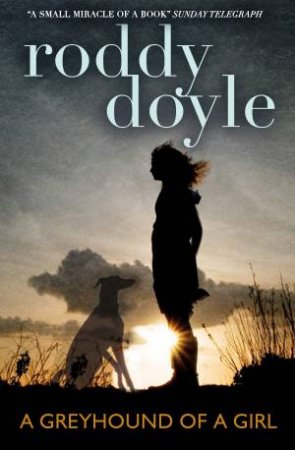 Greyhound of a Girl by Roddy Doyle