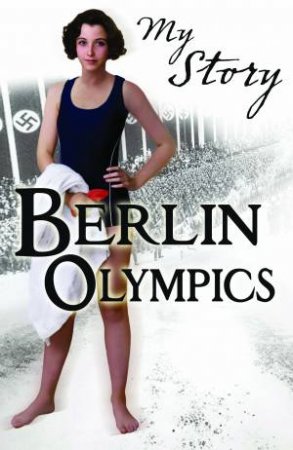 My Story: Berlin Olympics by Vince Cross