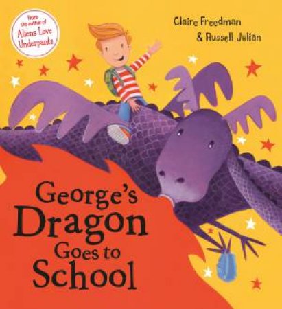 George's Dragon Goes to School by Claire Freedman