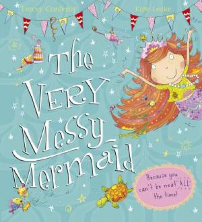 Very Messy Mermaid HB by Tracey Corderoy