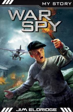 My Story: War Spy by Jim Eldridge