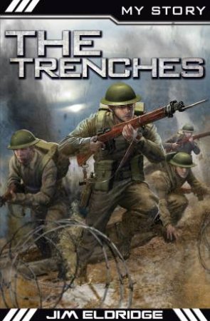 My Story: Trenches by Jim Eldridge