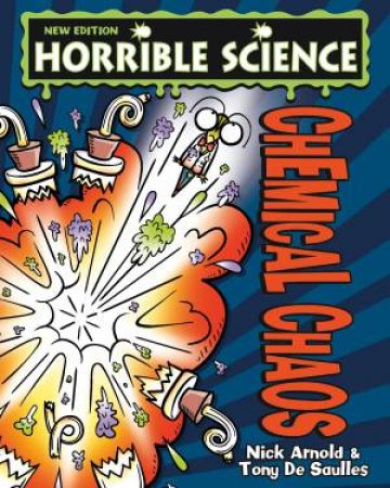 Horrible Science: Chemical Chaos by Nick Arnold