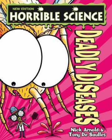 Horrible Science: Deadly Diseases by Nick Arnold