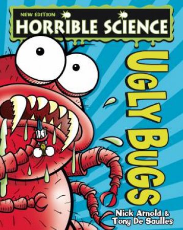 Horrible Science: Ugly Bugs (New Edition) by Nick Arnold