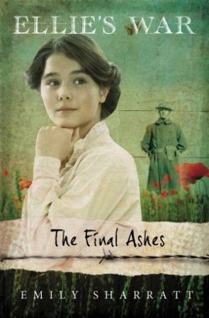 Ellie's War: The Final Ashes by Emily Sharratt