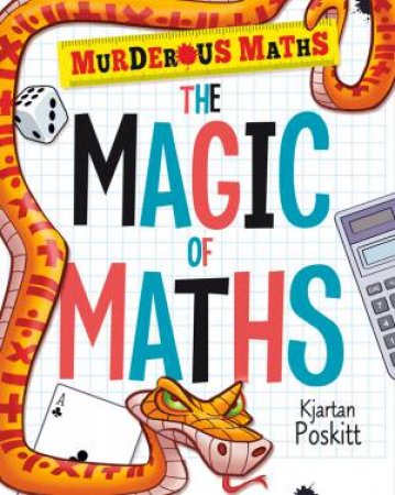 Murderous Maths: Magic of Maths by Kjartan Poskitt