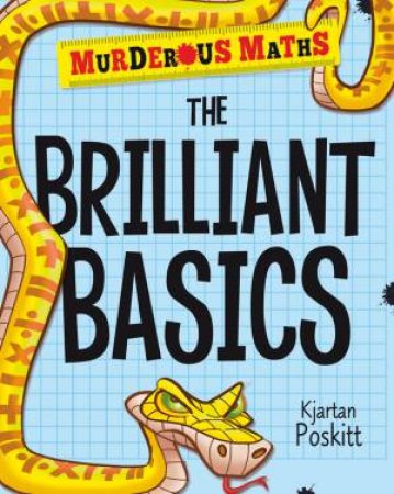 Murderous Maths: Brilliant Basics by Kjartan Poskitt