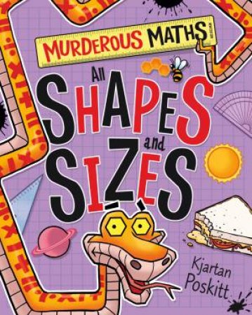 Murderous Maths: All Shapes and Sizes by Kjartan Poskitt