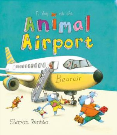 Day at the Animal Airport by Sharon Rentta