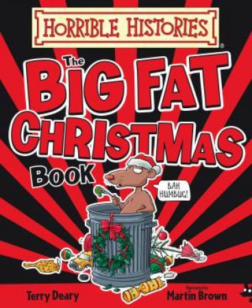 Horrible Histories: Big Fat Christmas Book by Terry Deary