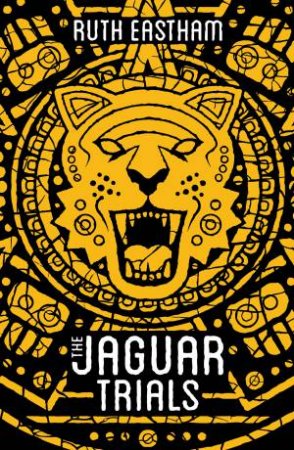 The Jaguar Trials by Ruth Eastham