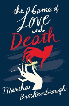 The Game of Love and Death by Martha Brockenbrough