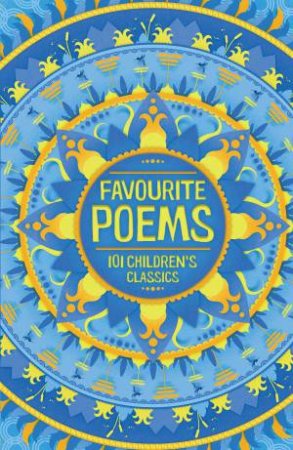 Favourite Poems: 101 Children's Classics by Various