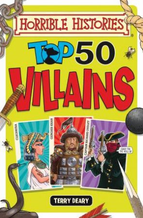 Horrible Histories: Top 50 Villains by Terry Deary