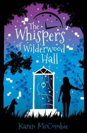 The Whispers Of Wilderwood Hall by Karen McCombie