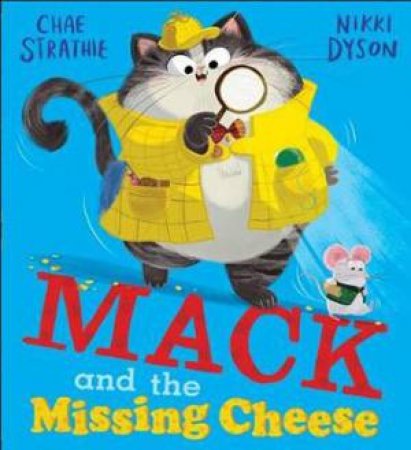 Mack And The Missing Cheese by Chae Strathie