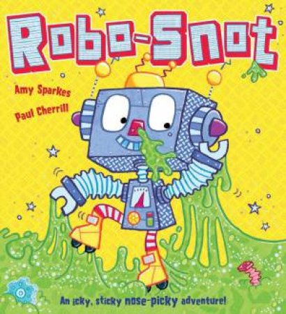 Robo-Snot by Amy Sparkes