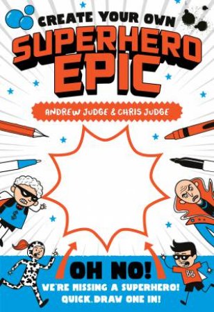 Create Your Own: Superhero Epic by Andrew Judge