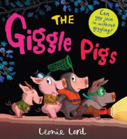 The Giggle Pigs by Leonie Lord