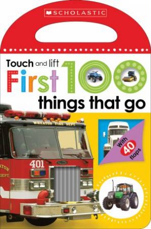 Touch And Lift: First 100 Things That Go by Various