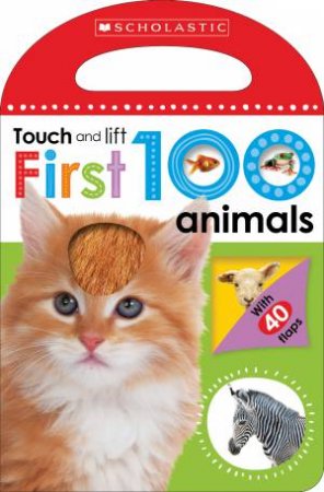 Touch And Lift First 100 Animals by Various