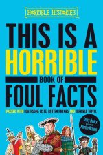 Horrible Histories This Is A Horrible Book Of Foul Facts