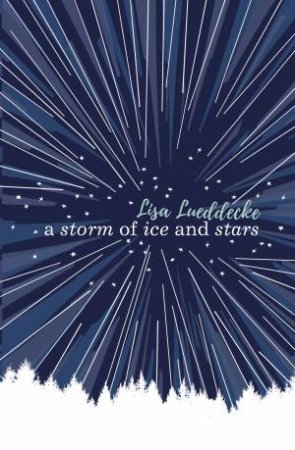 A Storm of Ice and Stars by Lisa Lueddecke