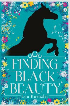 Finding Black Beauty by Lou Kuenzler