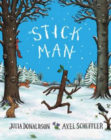 Stick Man (10th Anniversary Ed) by Julia Donaldson