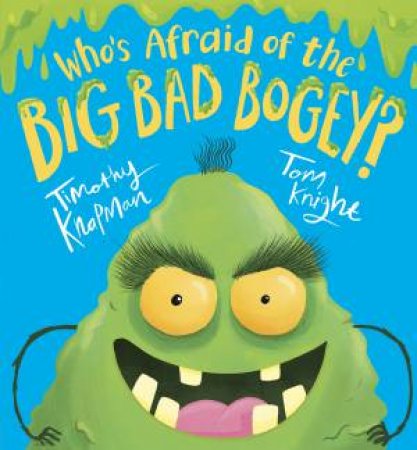 Whos Afraid of the Big Bad Bogey? by Timothy Knapman