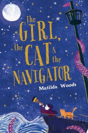 The Girl, The Cat And The Navigator by Matilda Woods