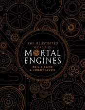 The Illustrated World of Mortal Engines