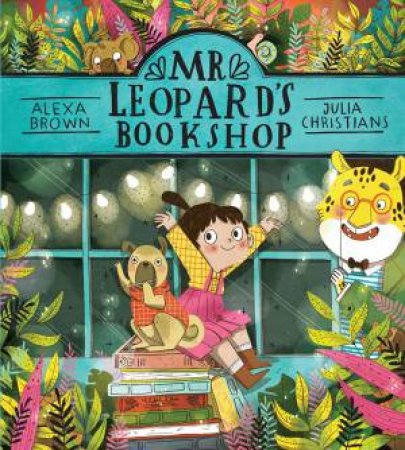 Mr Leopard's Bookshop by Alexa Brown & Julia Christians