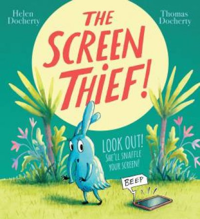 The Screen Thief by Helen Docherty & Thomas Docherty