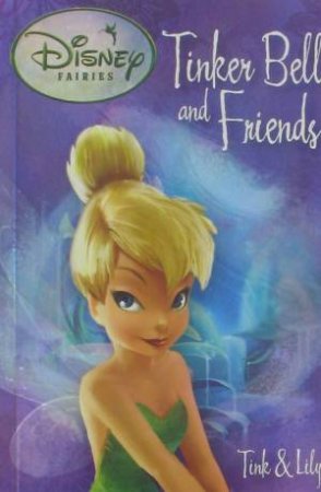 Disney Fairies: Tinker Bell and Friends: Tink And Lily by Various