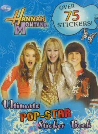 Hanna Montana: Ultimate Pop-Star Sticker Book by Disney