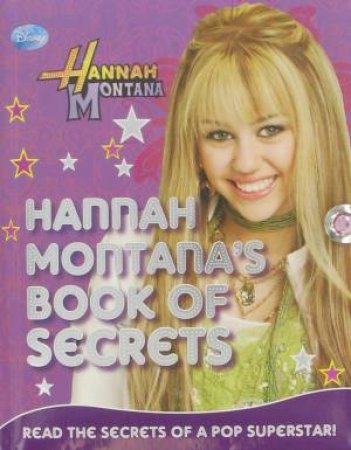 Disney: Hannah Montana: Hannah Montana's Book Of Secrets by Disney