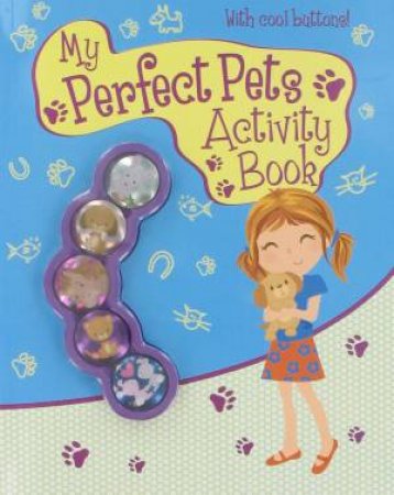 My Perfect Pets Activity Book with badges by Various