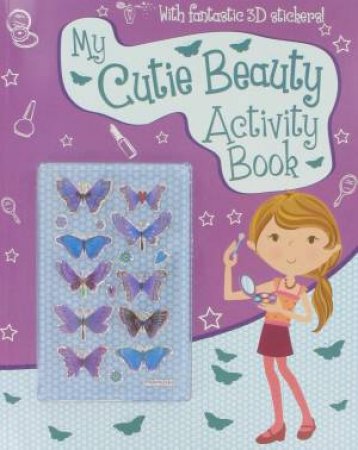 My Cutie Beauty Activity Book with 3D butterfly stickers by Various