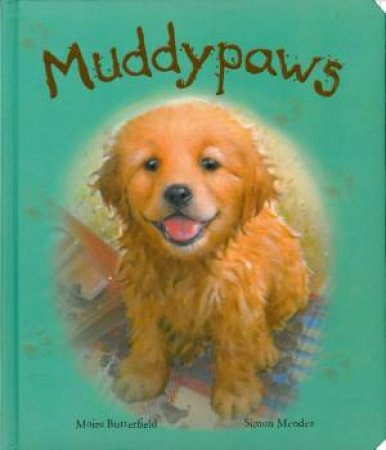 Muddypaws by Moira Butterfield & Simon  Mendez