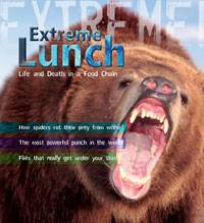 Extreme Lunch: Life and Death in the Food Chain by Ross Piper