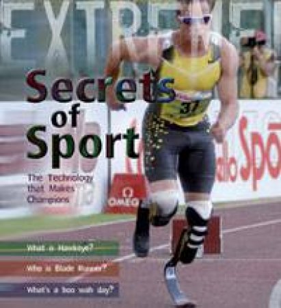 Secrets of Sport: The Technology that Makes Champions by James Winter