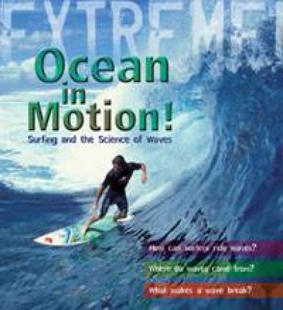 Ocean in Motion!: Surfing and the Science of Waves by Paul Mason